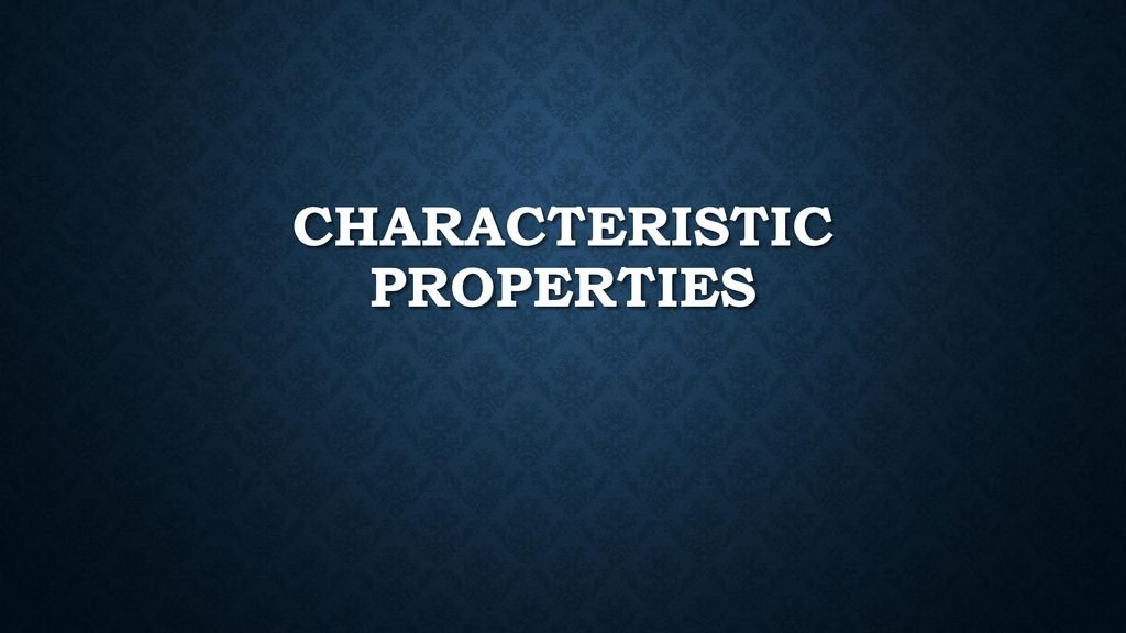 Characteristic Properties